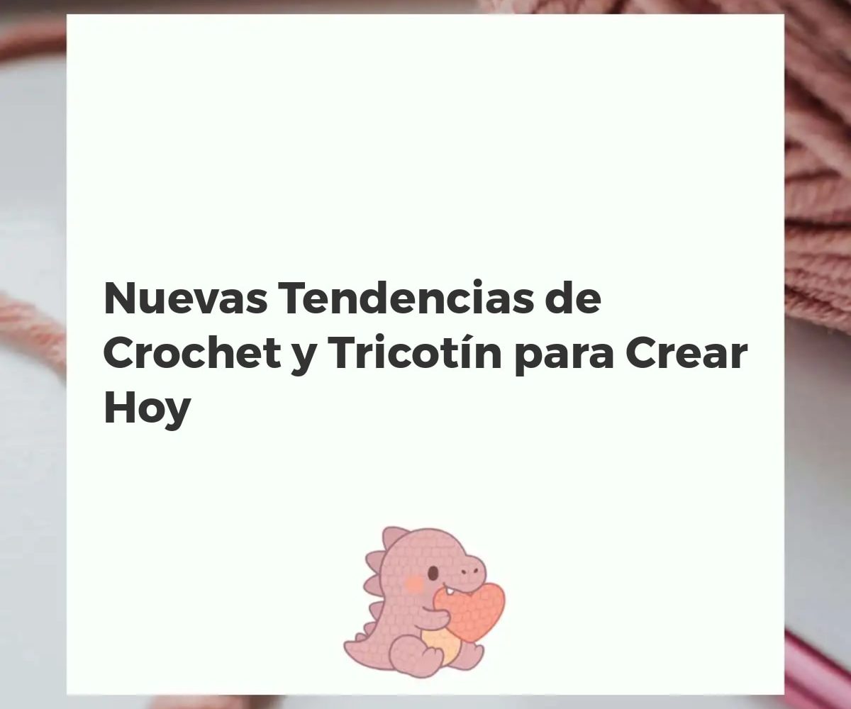 Manos tejiendo proyectos de crochet y tricotin con hilos de colores y diseños modernos, con un diseño fresco y actual.