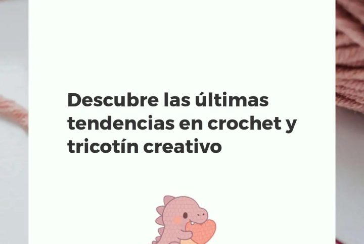 Variedad de proyectos de crochet y tricotin con hilos coloridos y diseños modernos, herramientas de tejer.