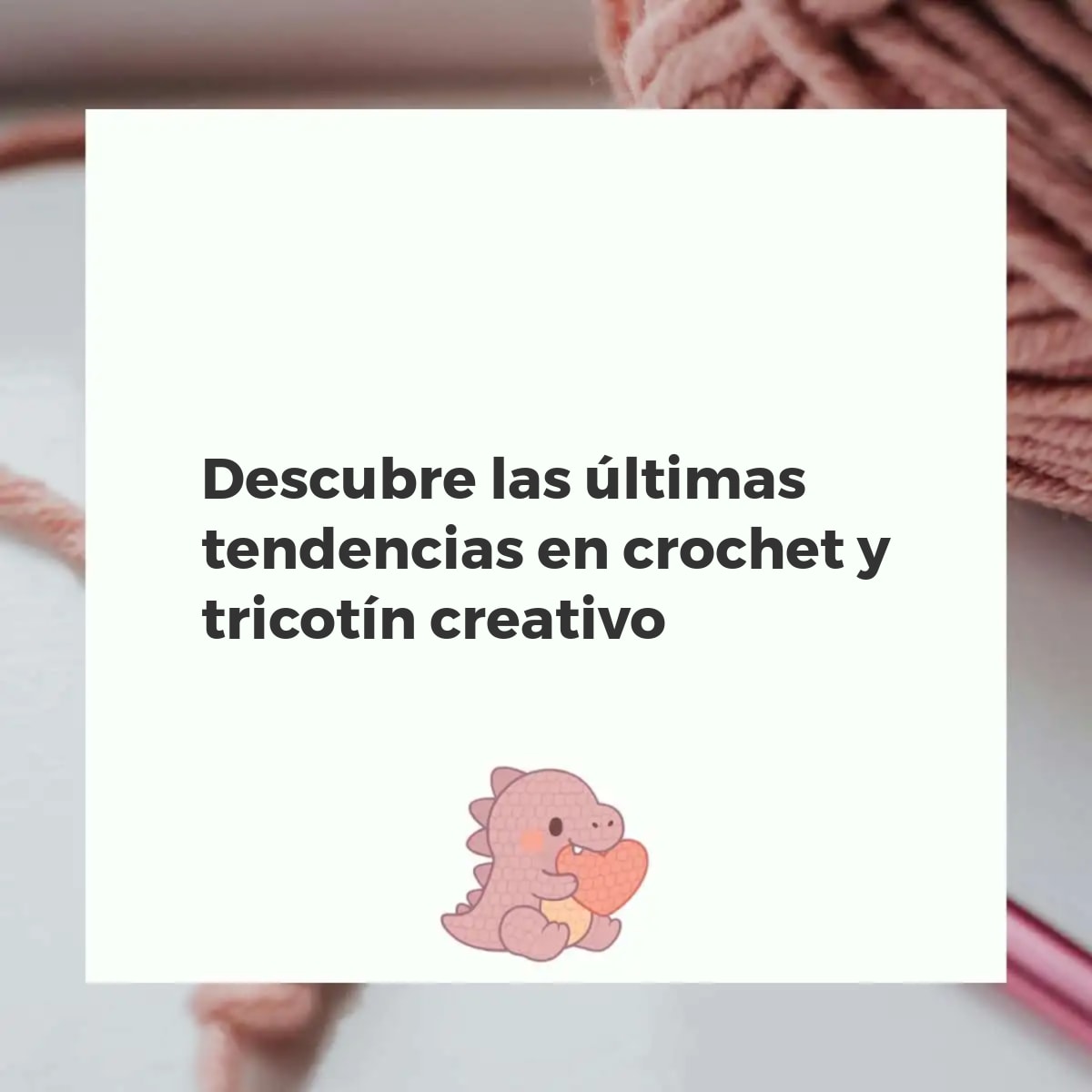 Variedad de proyectos de crochet y tricotin con hilos coloridos y diseños modernos, herramientas de tejer.