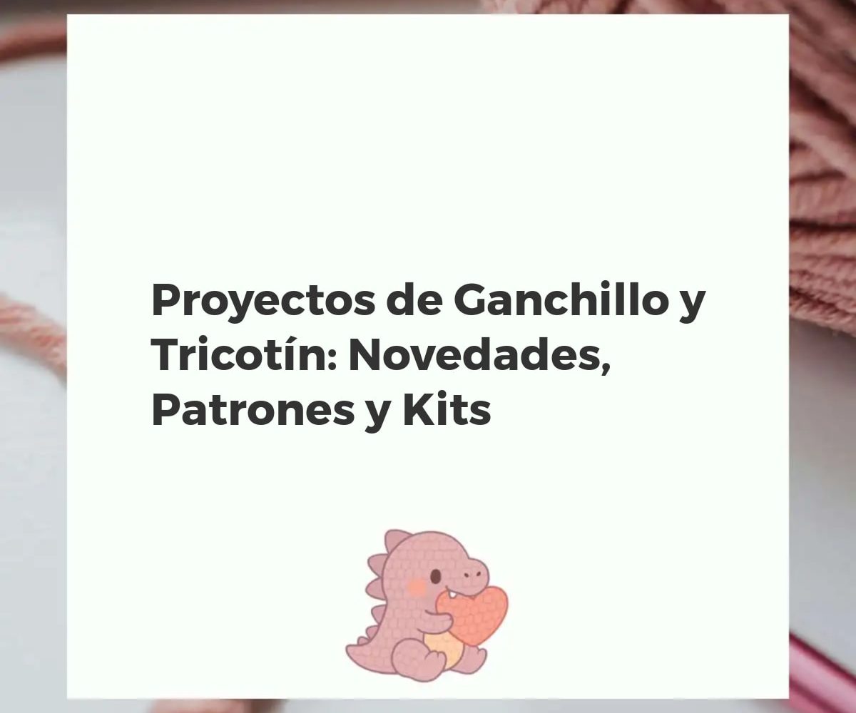 Proyectos creativos de ganchillo y tricotín: hilos, agujas, letras de alambre, y un amigurumi en mesa de trabajo.