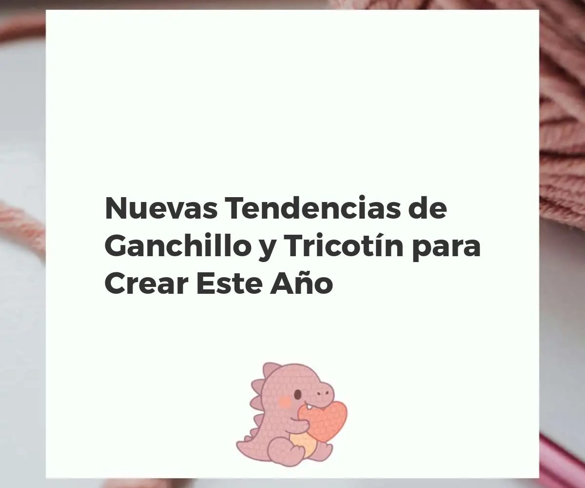 Composición de proyectos de ganchillo y tricotín modernos, con hilos y agujas, destacando tendencias actuales.